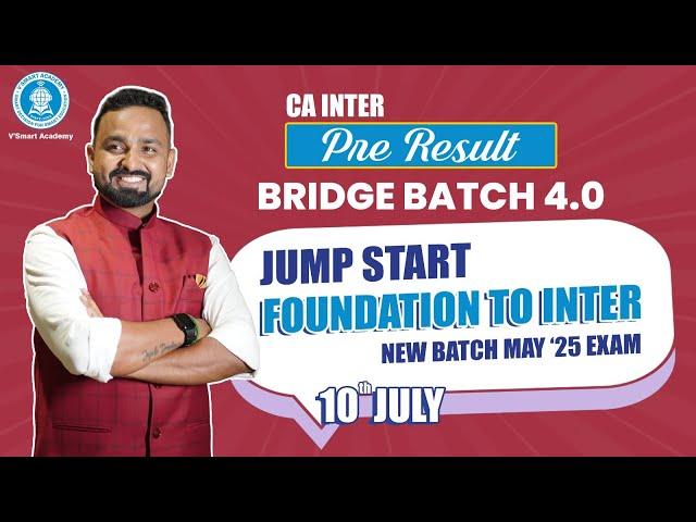  Jump Start Pre Result Bridge Batch 4.0 from 10th July |Be 1-step ahead in CA Inter May'25