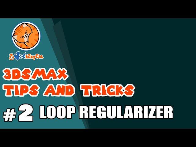 [ 3DS MAX ] Tips and Tricks | #2 : Loop Regularizer