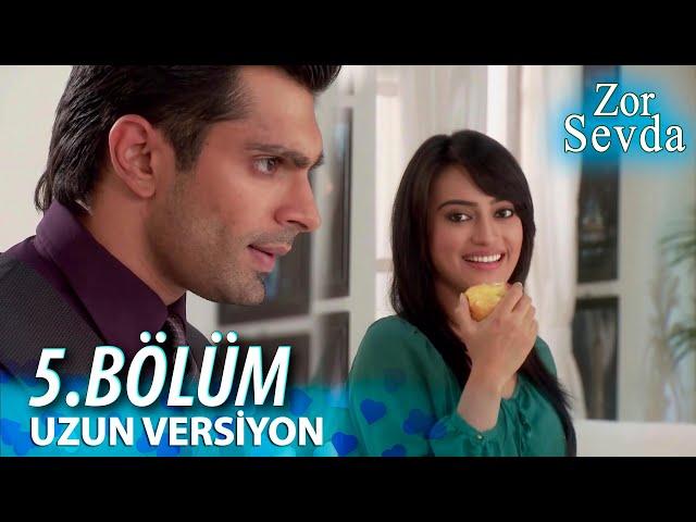 Zor Sevda | 5.Bölüm - ( Uzun Versiyon ) ️