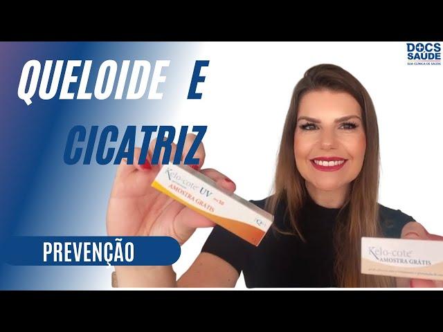 Como tratar queloide e cicatriz com Kelo-Cote e Kelo-Cote UV