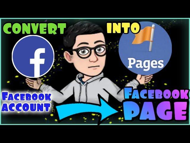 PAANO GAWING PAGE ANG FACEBOOK ACCOUNT | HOW TO CONVERT FACEBOOK ACCOUNT TO PAGE