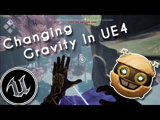 Changing Gravity in UE4