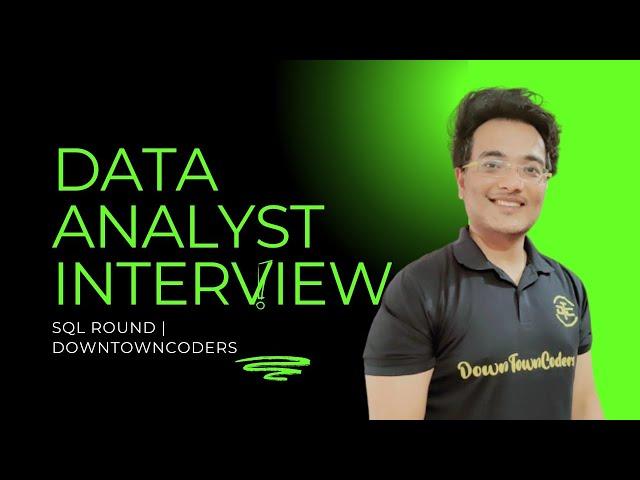 BRAINSTORMING SQL SCENARIOS | L1 ROUND | SQL INTERVIEW | DATA ANALYST INTERVIEW | DownTownCoders