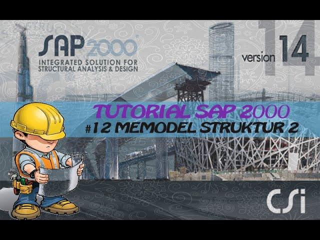 Tutorial SAP 2000 #12  Memodel Struktur 2 (Bahasa Indonesia)