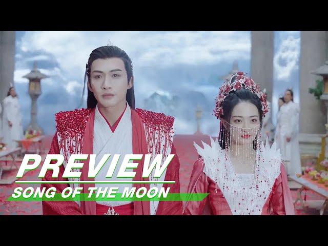 EP40 Preview | Song of the Moon | 月歌行 | iQIYI