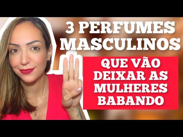 3 PERFUMES MASCULINOS SEDUTORES / SEXY que AS MULHERES ADORAM