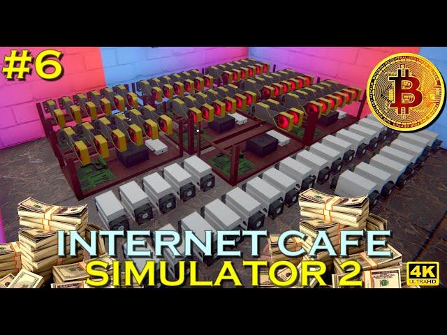 INTERNET CAFE SIMULATOR 2 FR 4K EP-6. LE MINING A BITCOINS ! MON USINE A POGNON !