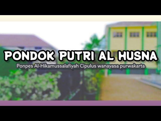 YaumulFarroh Asrama Putri Al-Husna Al-Hikamussalafiyyah