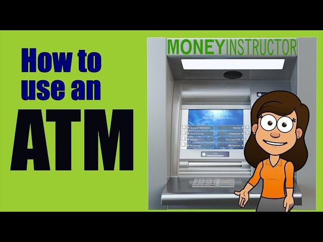 How to Use an ATM | Step-by-Step Guide | Money Instructor