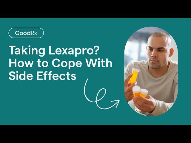 Lexapro (Escitalopram): How to Manage Side Effects | GoodRx