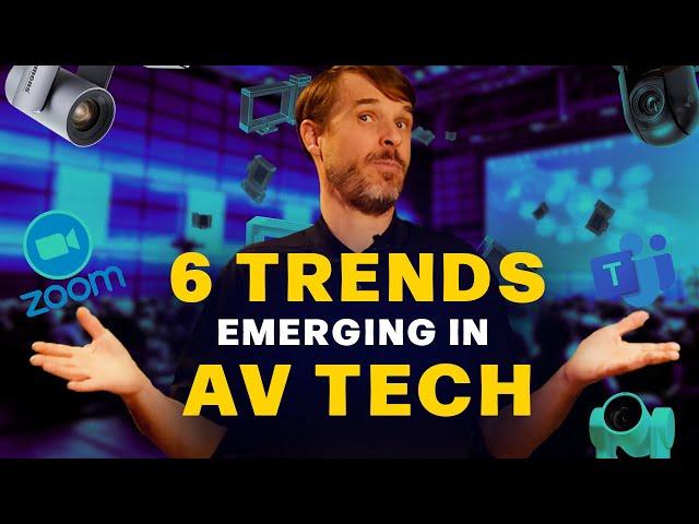 Top Trends in AV Technology Right Now