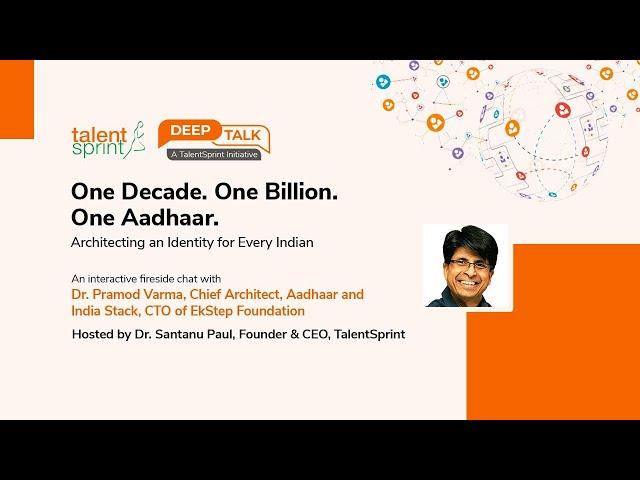 One Decade. One Billion. One Aadhaar - A DeepTalk with Dr. Pramod Varma, Chief Architect - Aadhaar