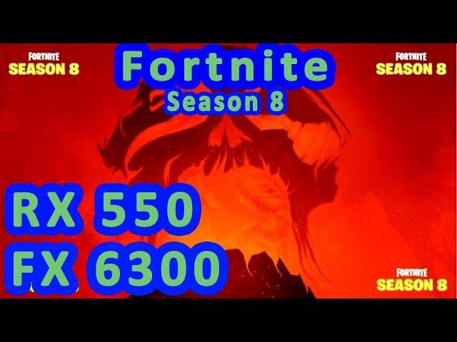 Fortnite Season 8 RX 550 FX 6300 Benchmark Ultra High Medium Low