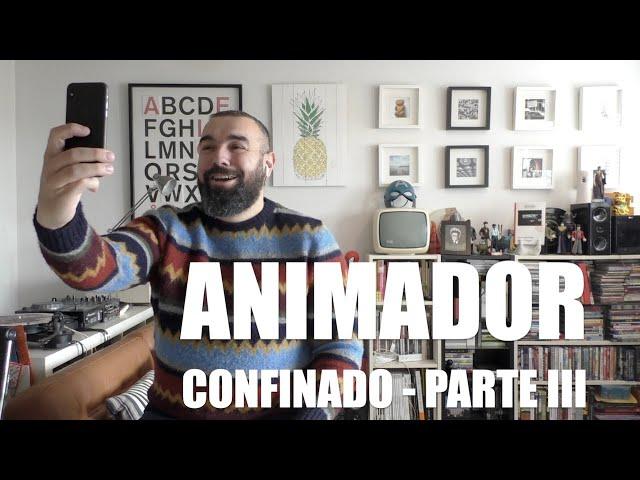 CONFINADO - PARTE III (ANIMADOR)