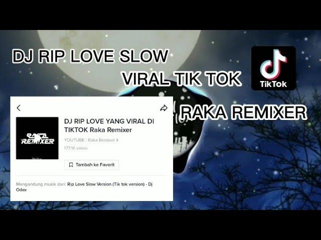 DJ RIP LOVE SLOW || RAKA REMIXER || FREE DOWNLOAD