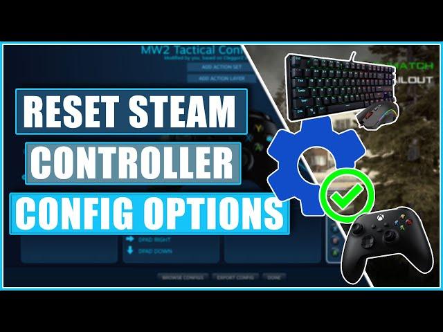 How To Reset Steam Controller Config Options