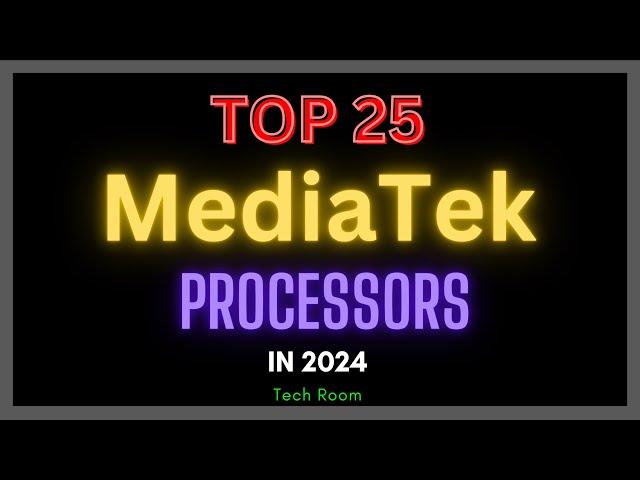 Mediatek Ranking List | Top 25 Mediatek Processor In 2024 | Best Mediatek mobile processor 2024