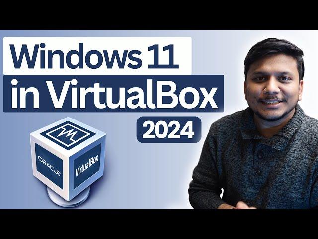 How to Install Windows 11 in VirtualBox | 2024