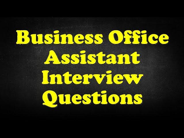 Business Office Assistant Interview Questions