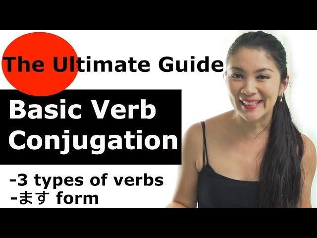 The Ultimate Guide  How to conjugate Japanese verbs- Re-uploaded