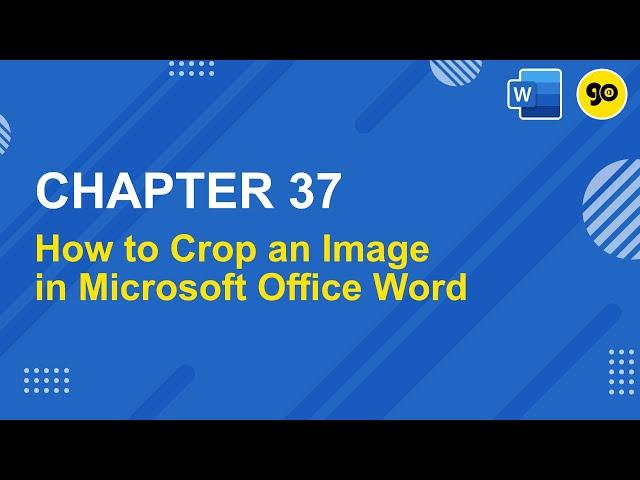 Chapter 37 : How to Crop an Image in Microsoft Office Word