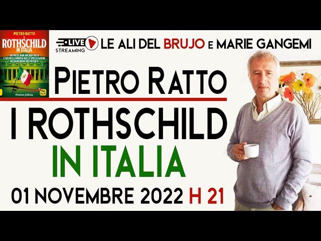 I ROTHSCHILD IN ITALIA. Con Pietro Ratto e Marie Gangemi