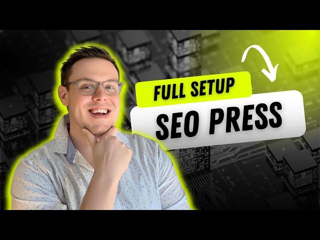 SEO Press Full Setup 2024: ULTIMATE Setup Guide For SEO PRESS