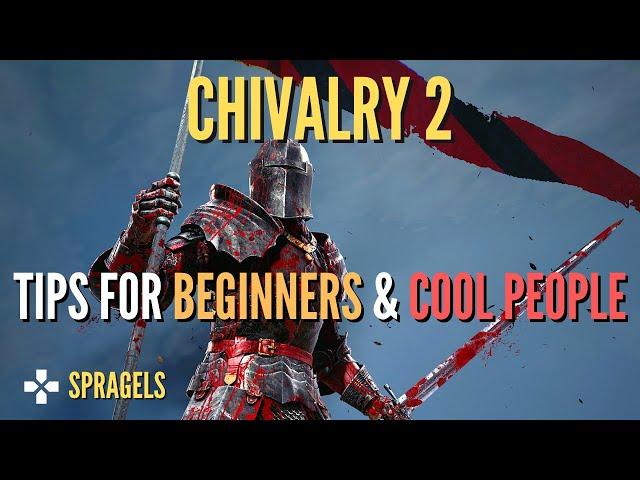 Chivalry 2 Beginner Tips *Things You NEED To Know*