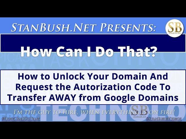 How To Unlock Your Domain and Request the Authorization Code To Transfer Your Domain