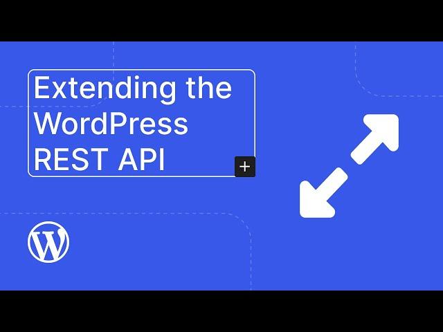 Extending the WordPress REST API