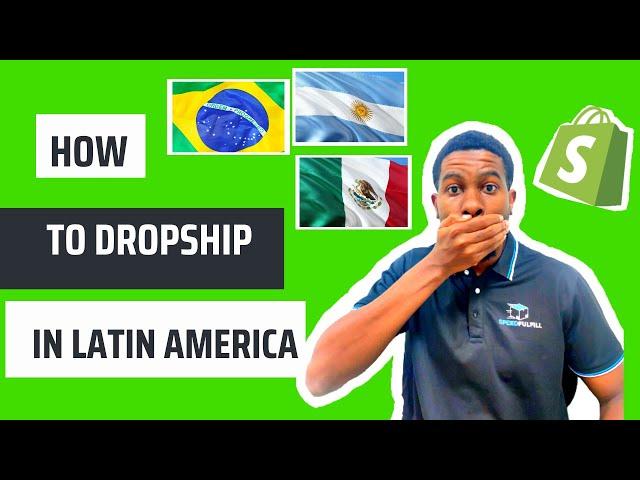 How to dropship in Latin America? | Shopify Dropshipping