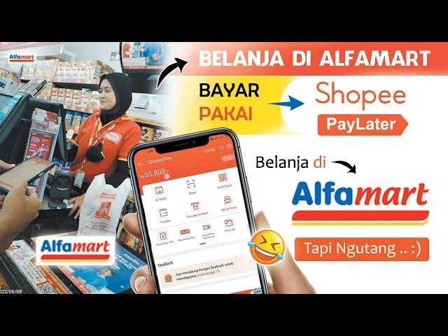  Mudah ! Cara Belanja Di Alfamart Pakai Shopee PayLater