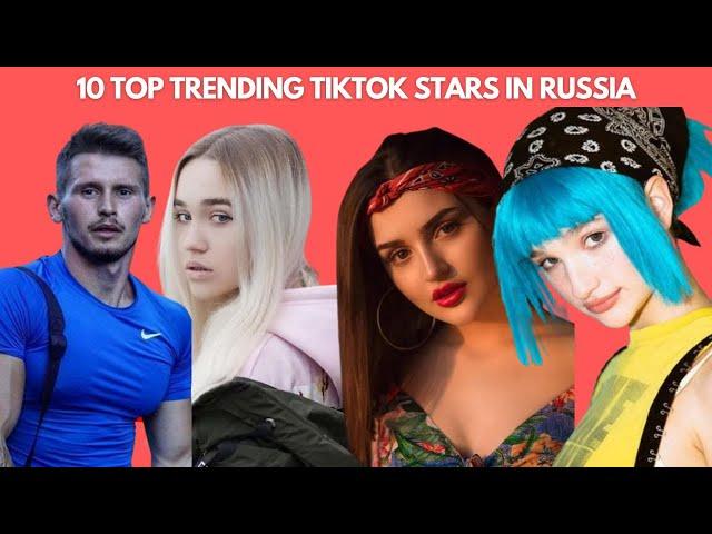 10 Top Trending TikTok Stars in Russia