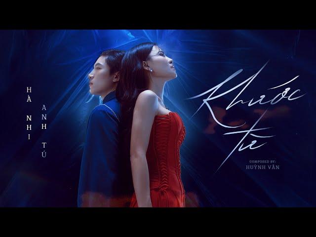 KHƯỚC TỪ - HÀ NHI (Miêu Quý Tộc) ft ANH TÚ (Voi Bản Đôn) | Official Music Video