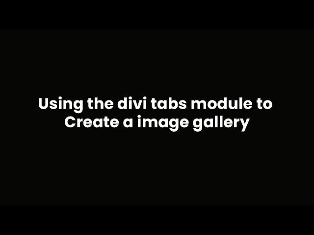 Using the divi tabs module to create a image gallery