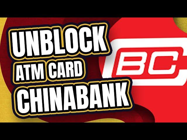 HOW TO UNBLOCK CHINA BANK ATM CARD || WRONG PIN 3 TIMES AND BLOCKED