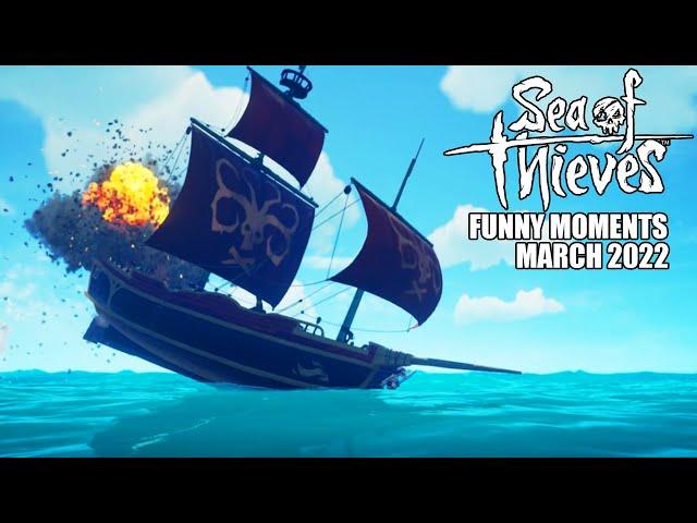 Sea of Thieves - Funny Moments | March 2022