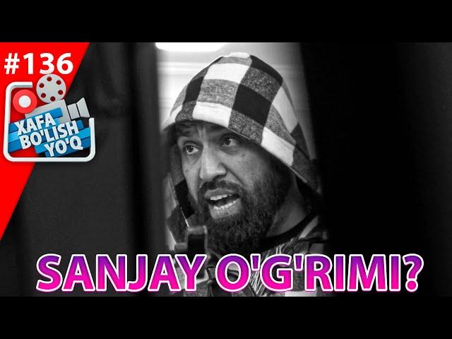 Xafa bo'lish yo'q 136-son Sanjay O'G'RIMI?! (13.03.2021)