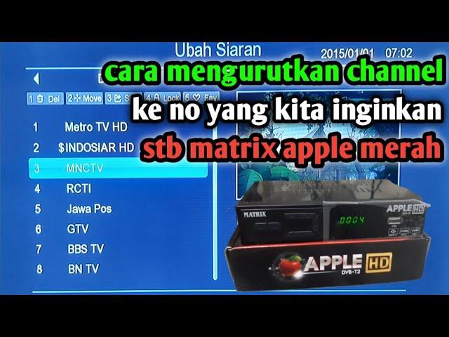 cara mengurutkan channel set top box matrix apple merah hd