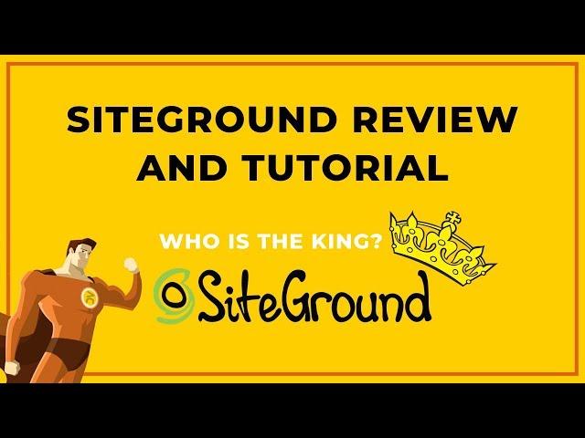 Siteground Review And Tutorial (2019) | Is Siteground Best Web Hosting?