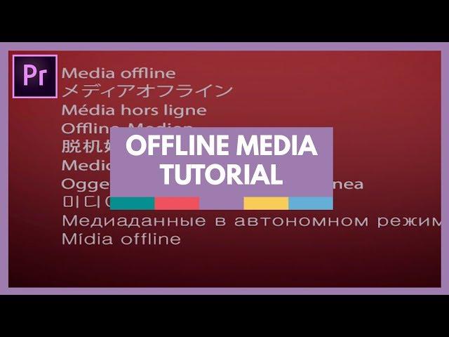 Relinking Offline Media in Premiere Pro