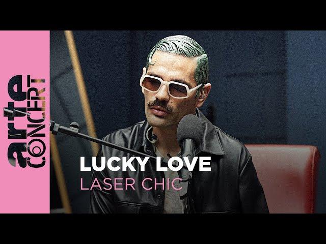 LUCKY LOVE "I'm Ready", "Masculinity"  - Laser Chic - ARTE Concert