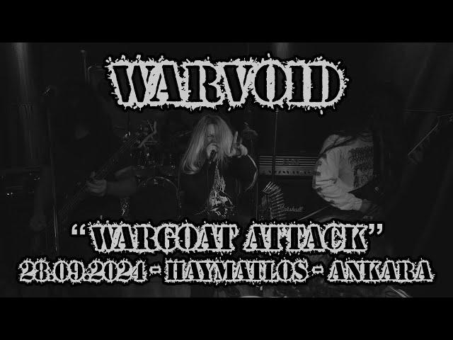 WARVOID - "Wargoat Attack" [28.09.2024 - Haymatlos ANKARA]