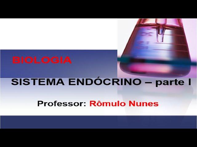 Sistema Endócrino-parte I / Prof. Rômulo Nunes