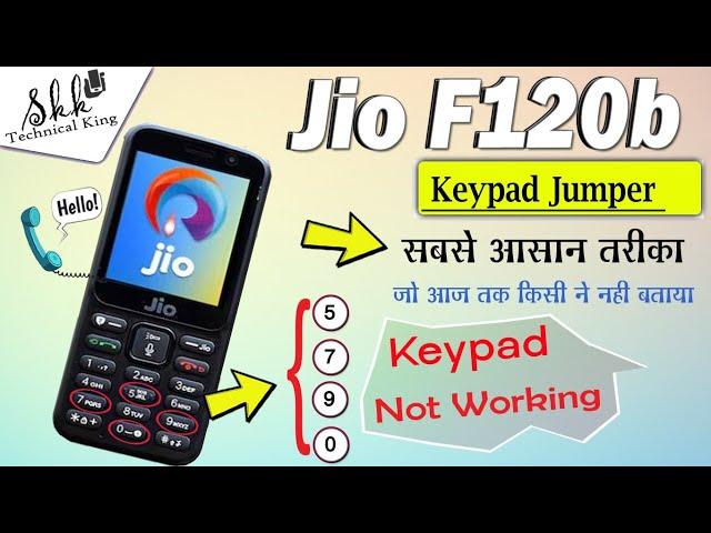 Jio f120b Keypad problem  Jio f120b Keypad jumper solution % working  very simple trick