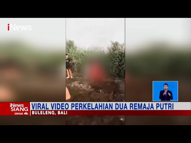 Viral! Video Perkelahian Dua Remaja Putri di Buleleng karena Rebutan Pacar #iNewsSiang 23/11