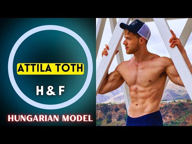 Attila Toth|Hungarian Model & Nutrition Specialist - Lifestyle, Info
