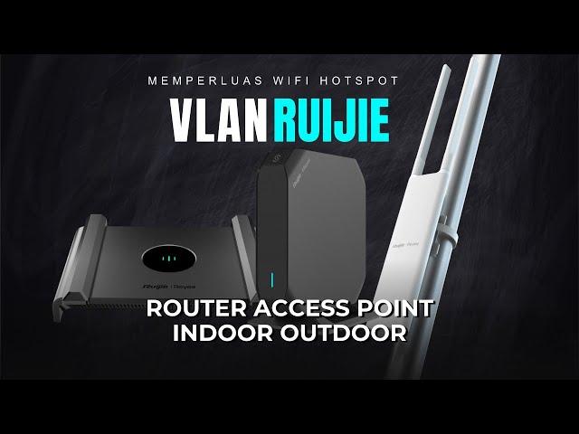 Cara Mudah Memperluas Jaringan WiFi Hotspot Ruijie dengan Router Access Point