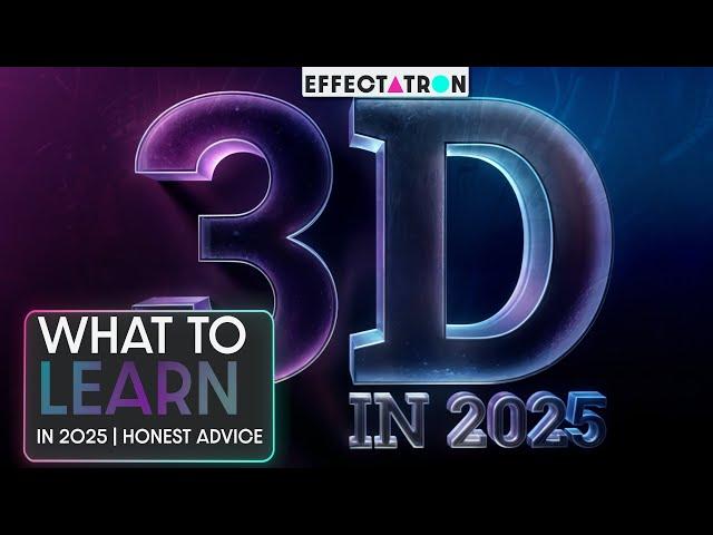 Starting 3D in 2025? Here's My Honest Advice on What to Learn