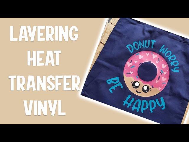  How to Layer Heat Transfer Vinyl for Beginners